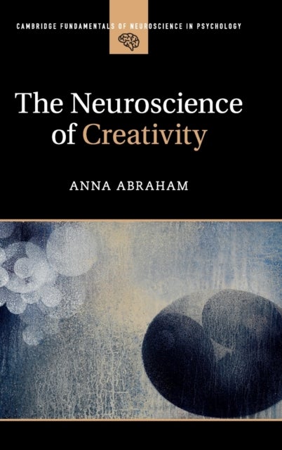 The Neuroscience of Creativity