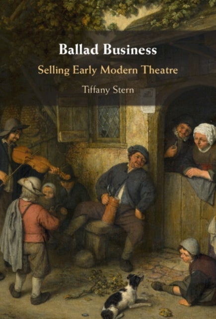 Ballad Business - Selling Early Modern Theatre