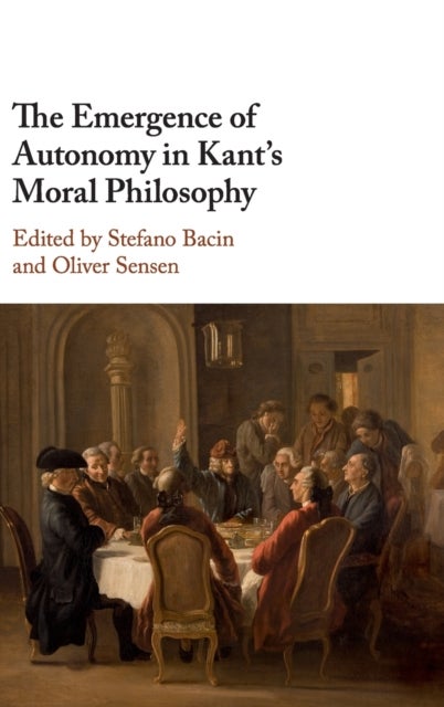 The Emergence of Autonomy in Kant's Moral Philosophy