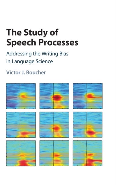 The Study of Speech Processes - Addressing the Writing Bias in Language Science