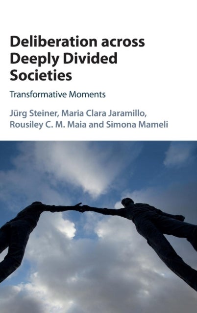 Deliberation across Deeply Divided Societies - Transformative Moments