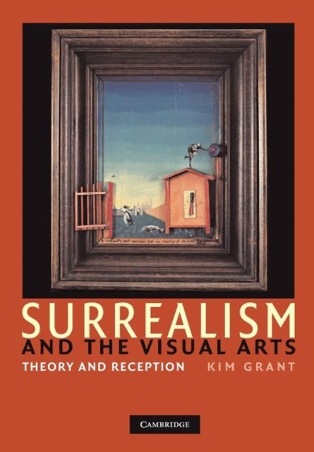 Surrealism and the Visual Arts - Theory and Reception