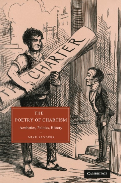 The Poetry of Chartism - Aesthetics, Politics, History