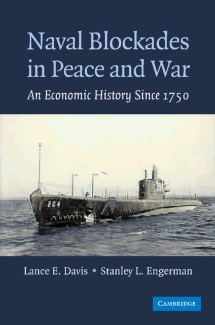 Naval Blockades in Peace and War - An Economic History since 1750
