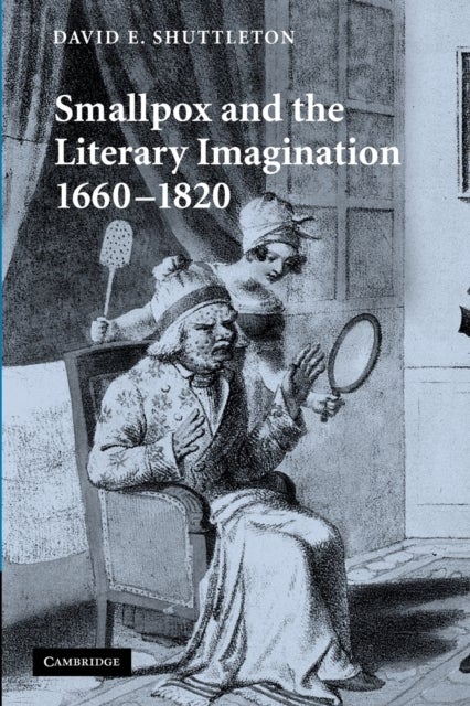Smallpox and the Literary Imagination, 1660–1820