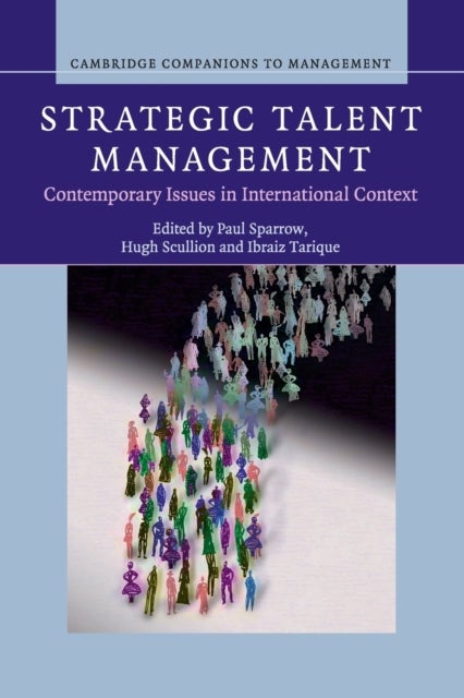Strategic Talent Management - Contemporary Issues in International Context