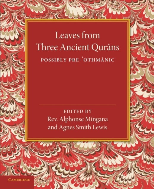 Leaves from Three Ancient Qurans - Possibly Pre-Othmanic
