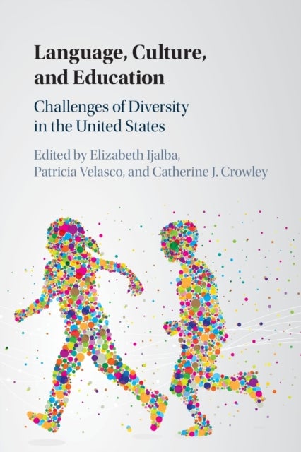 Language, Culture, and Education - Challenges of Diversity in the United States