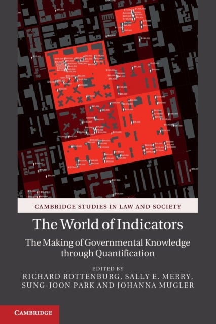 The World of Indicators - The Making of Governmental Knowledge through Quantification