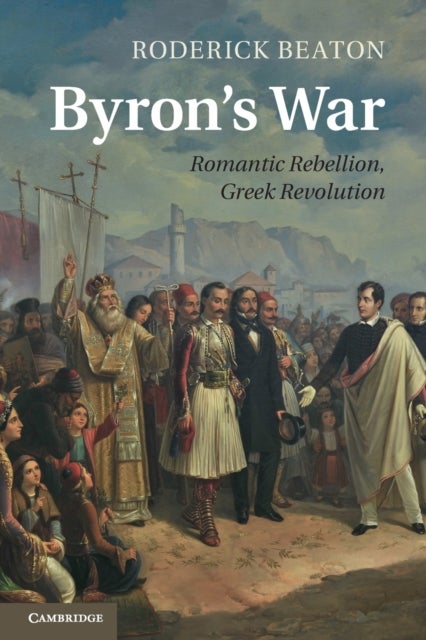 Byron's War - Romantic Rebellion, Greek Revolution
