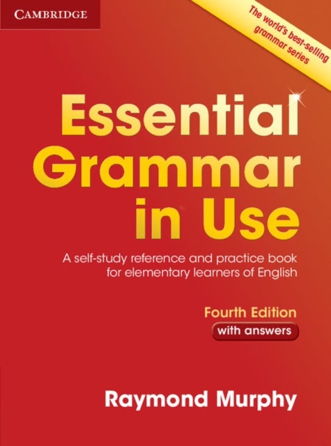 Essential Grammar in Use with Answers - A Self-Study Reference and Practice Book for Elementary Learners of English