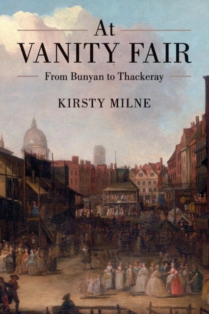 At Vanity Fair - From Bunyan to Thackeray