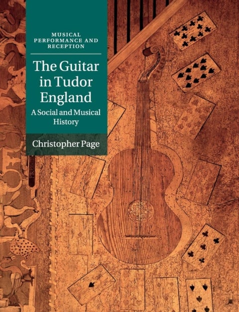 The Guitar in Tudor England - A Social and Musical History