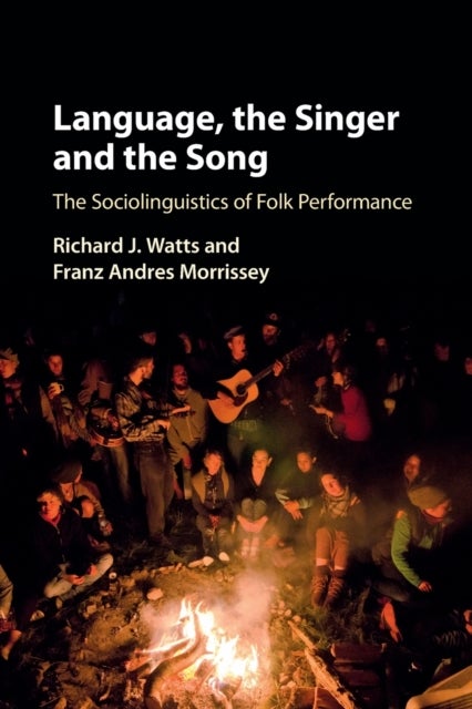 Language, the Singer and the Song - The Sociolinguistics of Folk Performance