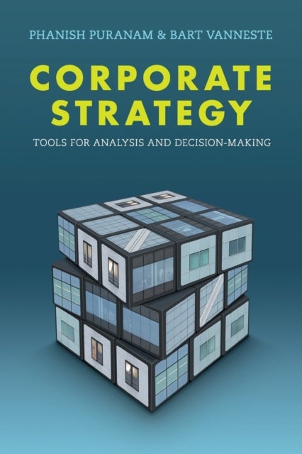 Corporate Strategy - Tools for Analysis and Decision-Making