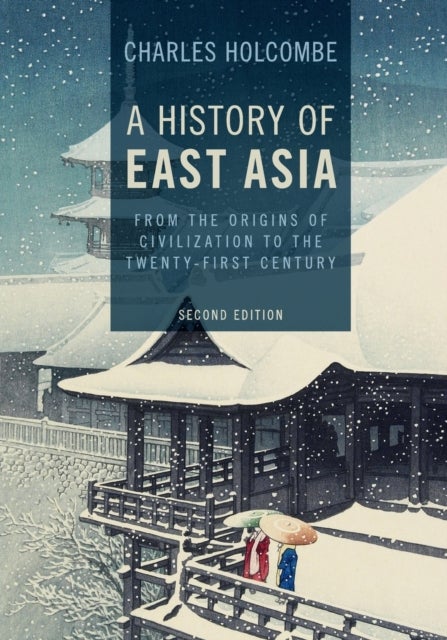 A History of East Asia 2ed - From the Origins of Civilization to the Twenty-First Century