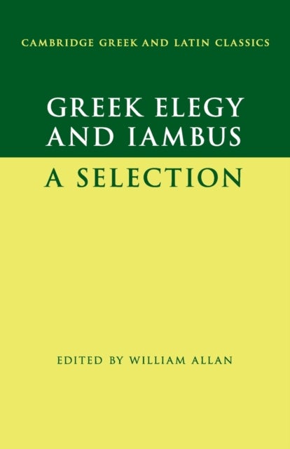 Greek Elegy and Iambus - A Selection