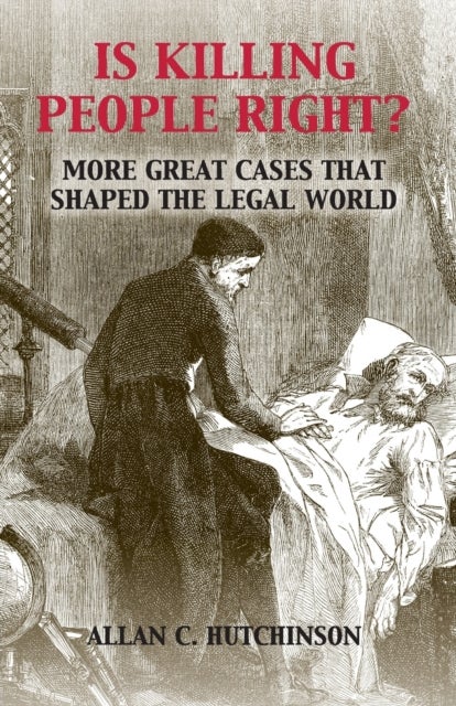 Is Killing People Right? - More Great Cases that Shaped the Legal World
