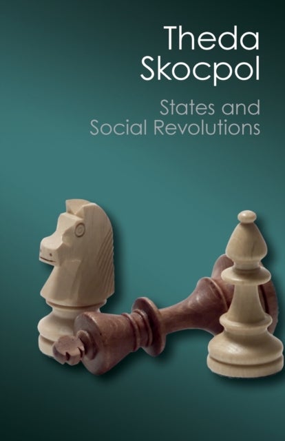 States and Social Revolutions - A Comparative Analysis of France, Russia, and China