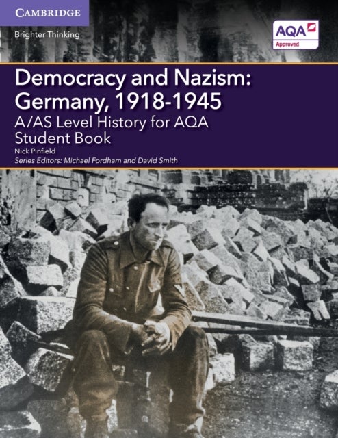 A/AS Level History for AQA Democracy and Nazism: Germany, 1918¿1945 Student Book