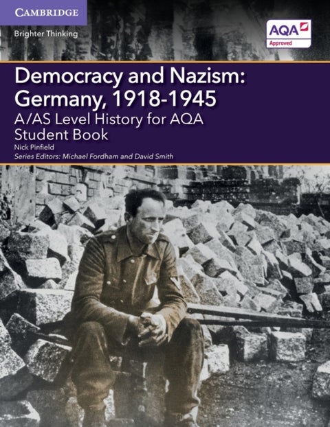 A/AS Level History for AQA Democracy and Nazism: Germany, 1918¿1945 Student Book