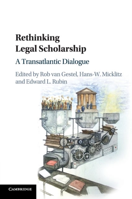 Rethinking Legal Scholarship - A Transatlantic Dialogue