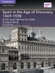 A/AS Level History for AQA Spain in the Age of Discovery, 1469¿1598 Student Book
