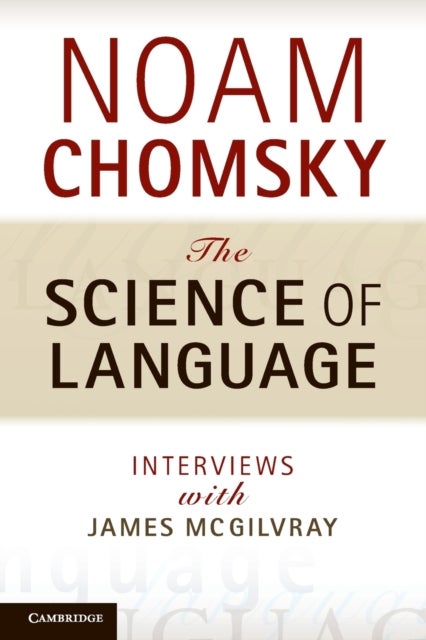 The Science of Language - Interviews with James McGilvray