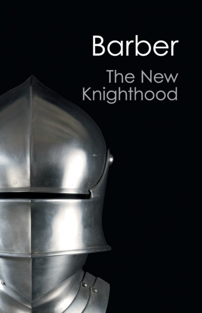 The New Knighthood - A History of the Order of the Temple