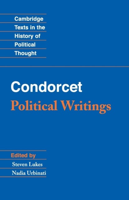 Condorcet: Political Writings - Cambridge Texts in the History of Political Though