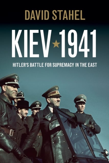 Kiev 1941 - Hitler's Battle for Supremacy in the East