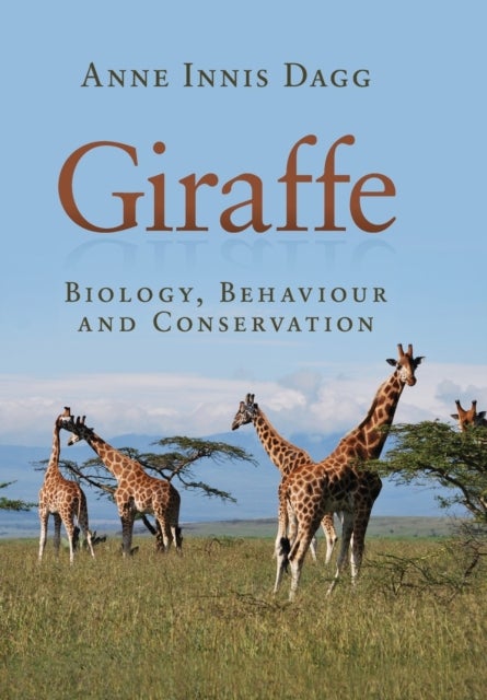Giraffe - Biology, Behaviour and Conservation