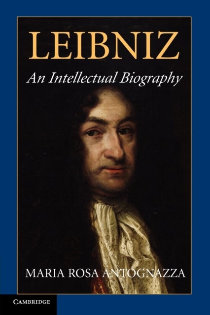Leibniz - An Intellectual Biography