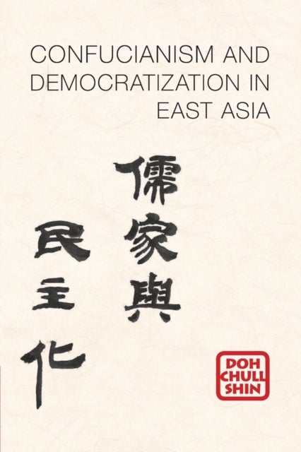 Confucianism and Democratization in East Asia