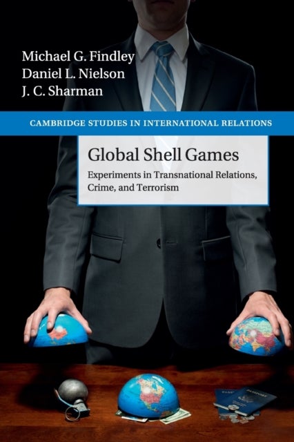 Global Shell Games - Experiments in Transnational Relations, Crime, and Terrorism