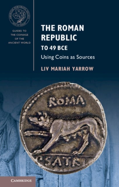 The Roman Republic to 49 BCE - Using Coins as Sources