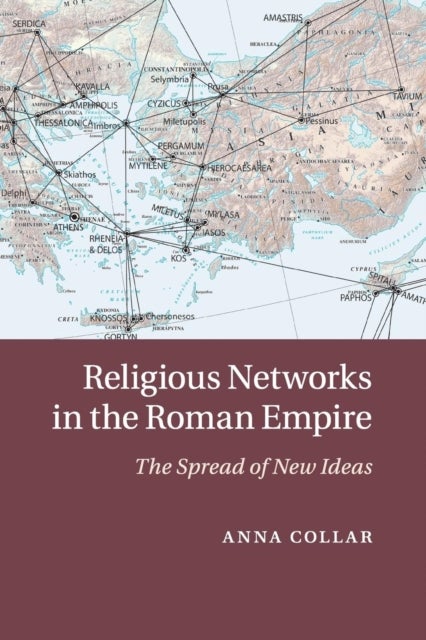 Religious Networks in the Roman Empire - The Spread of New Ideas