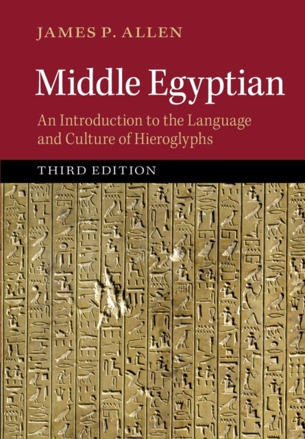 Middle Egyptian - An Introduction to the Language and Culture of Hieroglyphs