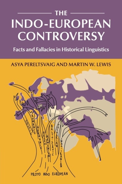 The Indo-European Controversy - Facts and Fallacies in Historical Linguistics