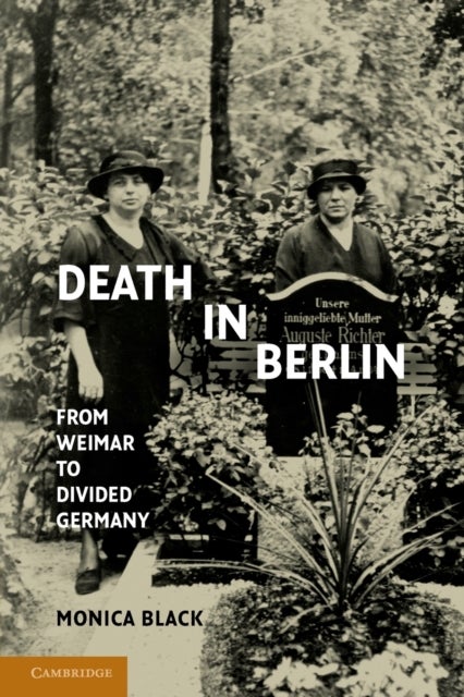 Death in Berlin - From Weimar to Divided Germany
