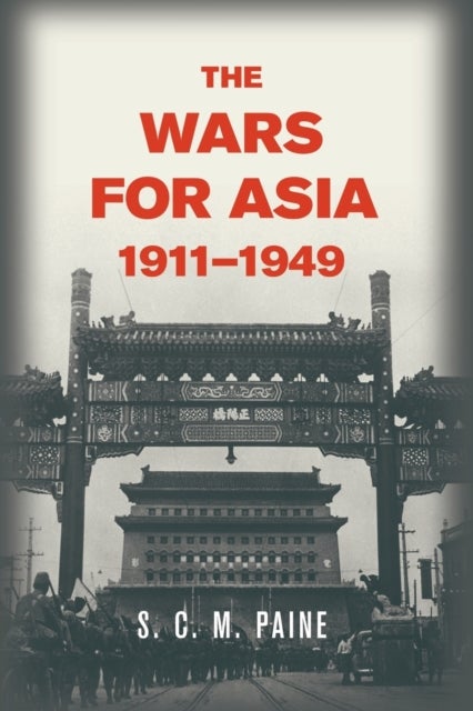 The Wars for Asia, 1911¿1949