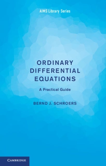 Ordinary Differential Equations - A Practical Guide
