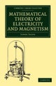 Mathematical Theory of Electricity and Magnetism