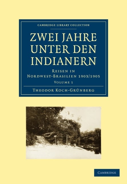 Zwei Jahre unter den Indianern - Reisen in Nordwest-Brasilien 1903/1905
