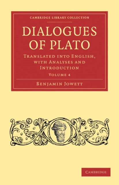 Dialogues of Plato - Translated into English, with Analyses and Introduction