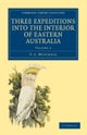 Three Expeditions into the Interior of Eastern Australia