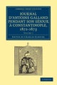 Journal d'Antoine Galland pendant son sejour a Constantinople, 1672–1673