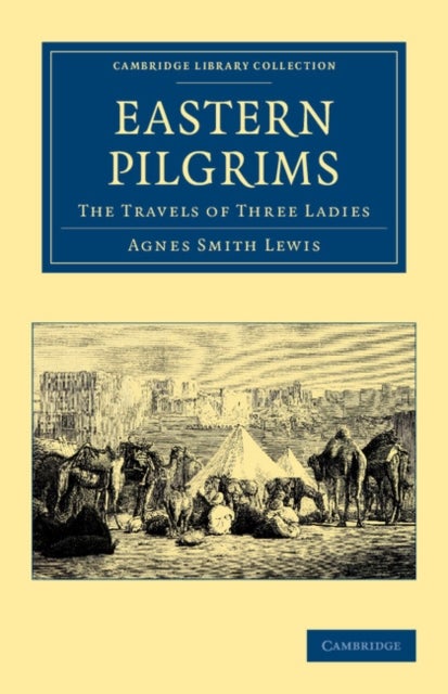Eastern Pilgrims - The Travels of Three Ladies