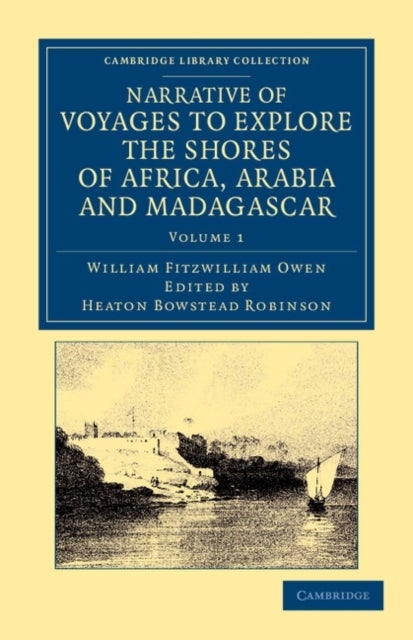 Narrative of Voyages to Explore the Shores of Africa, Arabia, and Madagascar - Performed in HM Ships Leven and Barracouta