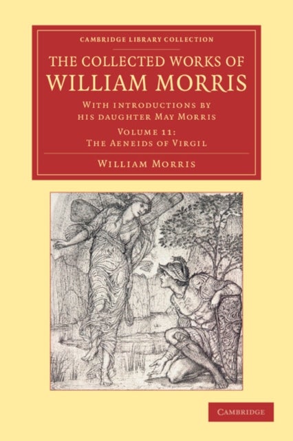 The Collected Works of William Morris - With Introductions by his Daughter May Morris